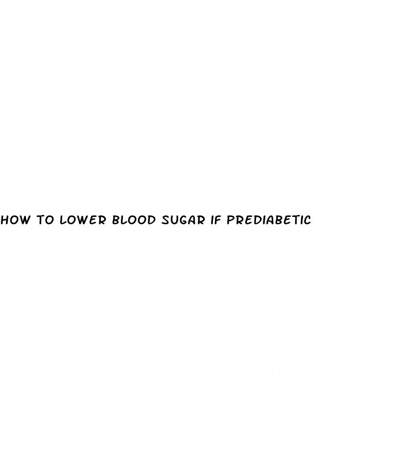 how to lower blood sugar if prediabetic