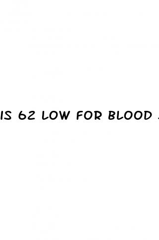 is 62 low for blood sugar