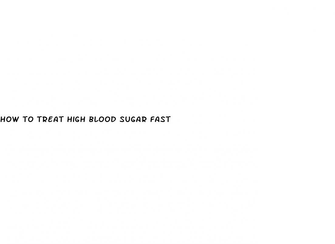 how to treat high blood sugar fast