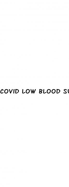 covid low blood sugar
