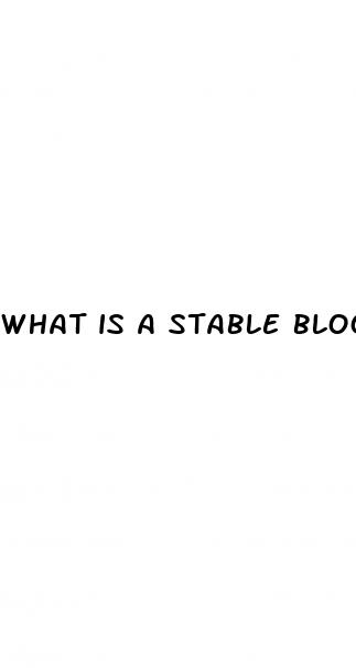 what is a stable blood sugar level