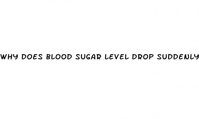 why does blood sugar level drop suddenly