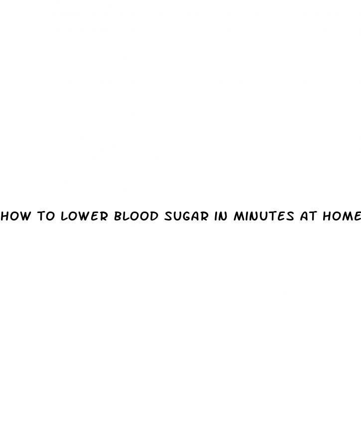 how to lower blood sugar in minutes at home