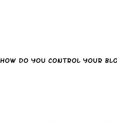how do you control your blood sugar