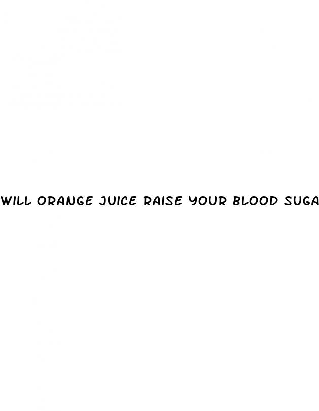 will orange juice raise your blood sugar