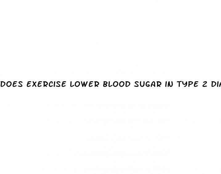 does exercise lower blood sugar in type 2 diabetes
