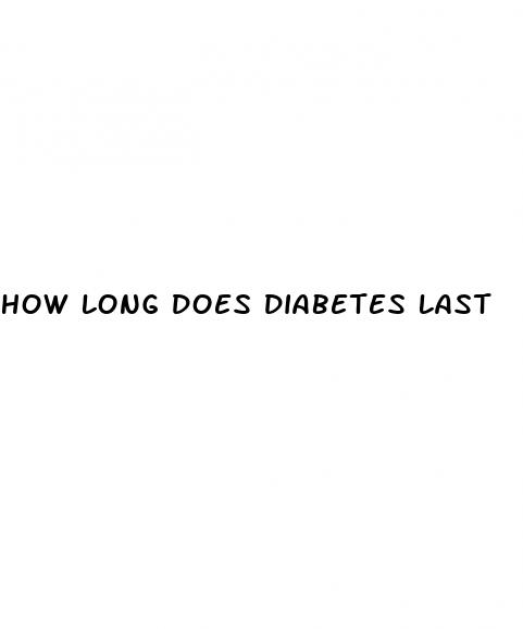 how long does diabetes last