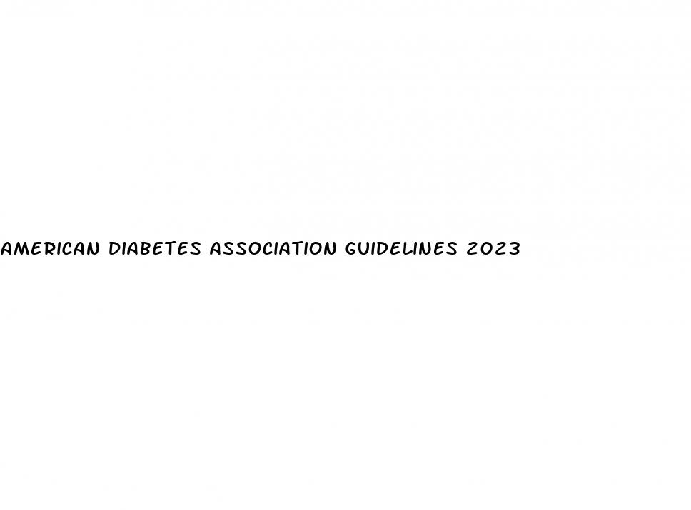 american diabetes association guidelines 2023