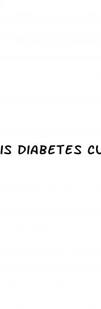 is diabetes curable type 1