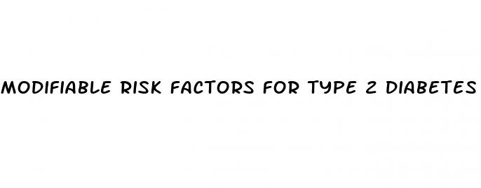 modifiable risk factors for type 2 diabetes