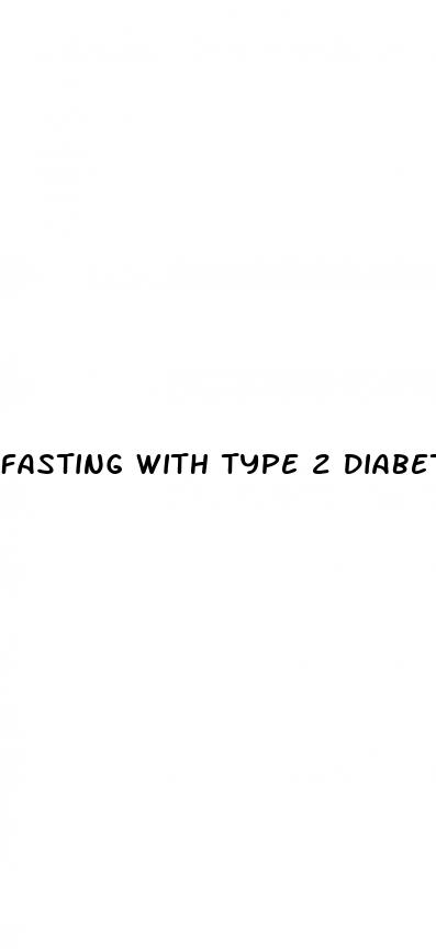 fasting with type 2 diabetes