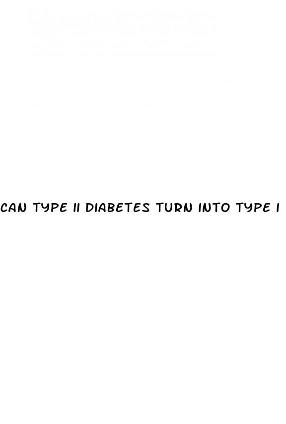 can type ii diabetes turn into type i