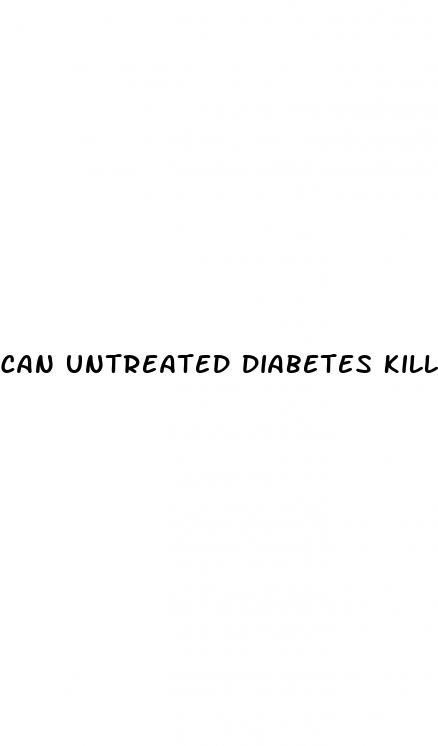 can untreated diabetes kill you