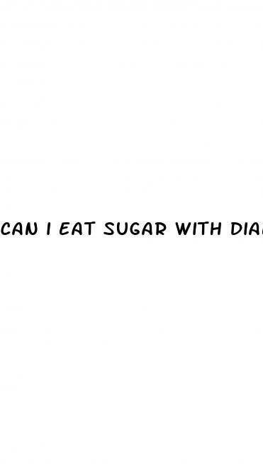 can i eat sugar with diabetes
