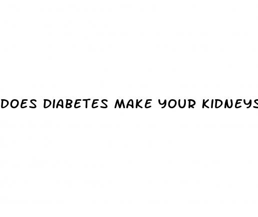 does diabetes make your kidneys hurt