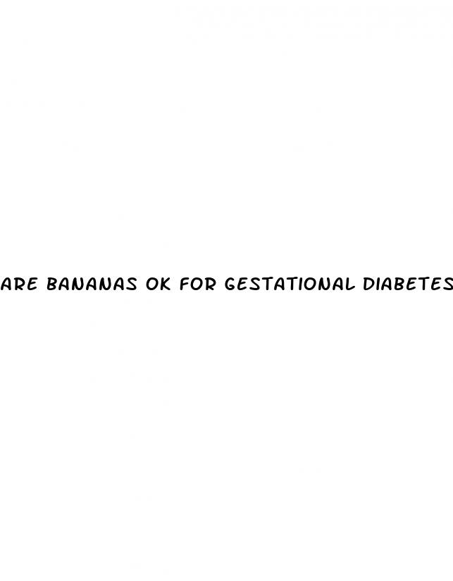 are bananas ok for gestational diabetes