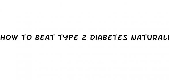 how to beat type 2 diabetes naturally