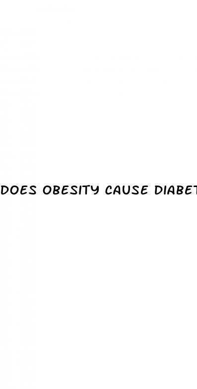 does obesity cause diabetes or does diabetes cause obesity