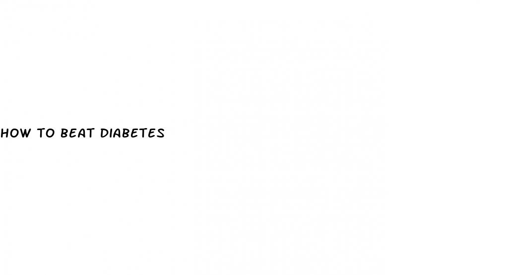 how to beat diabetes