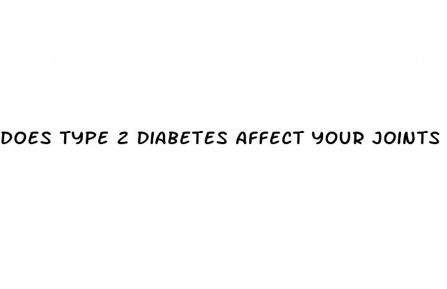 does type 2 diabetes affect your joints