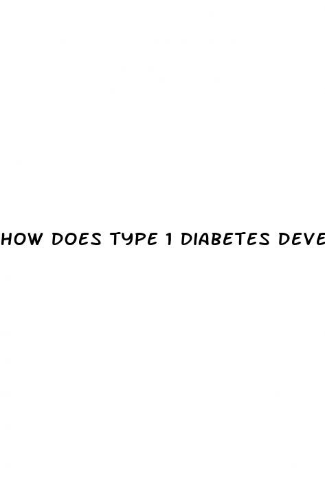 how does type 1 diabetes develop