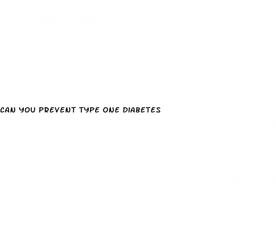 can you prevent type one diabetes