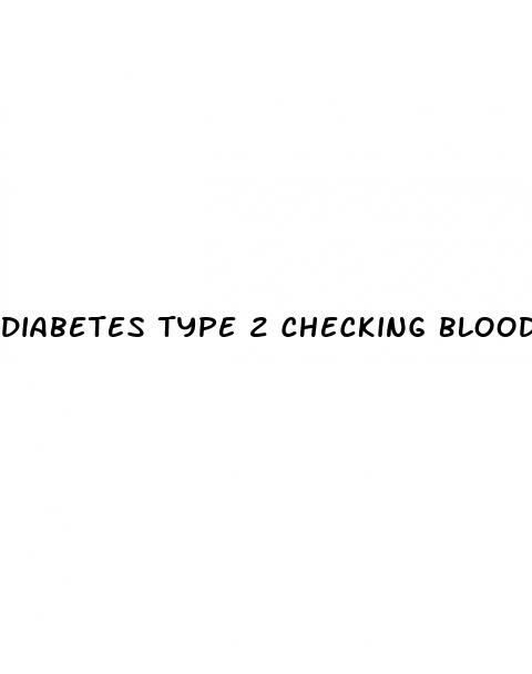 diabetes type 2 checking blood sugar