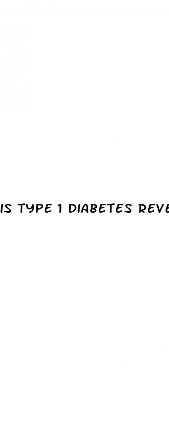 is type 1 diabetes reversible
