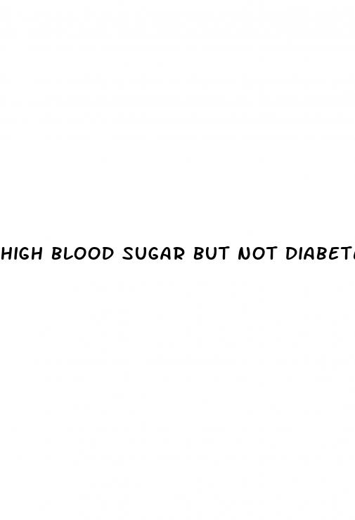 high blood sugar but not diabetes