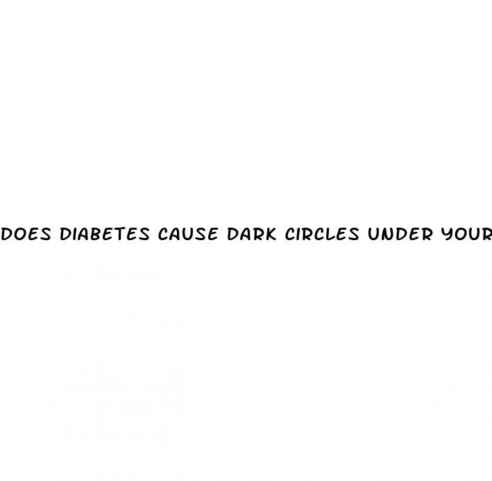 does diabetes cause dark circles under your eyes