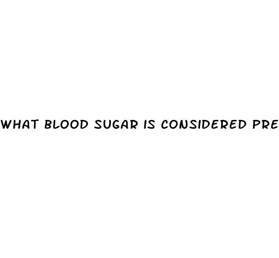 what blood sugar is considered prediabetes