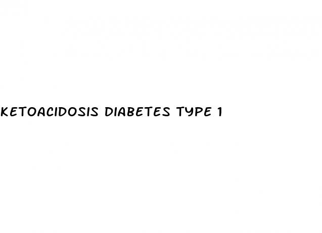 ketoacidosis diabetes type 1