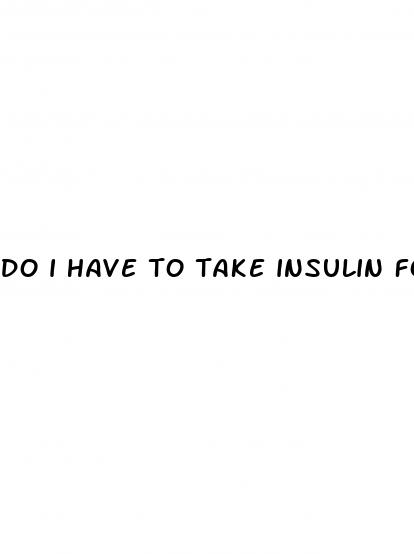 do i have to take insulin for type 2 diabetes