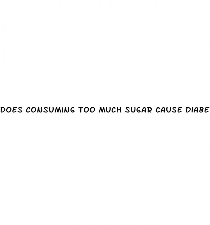 does consuming too much sugar cause diabetes