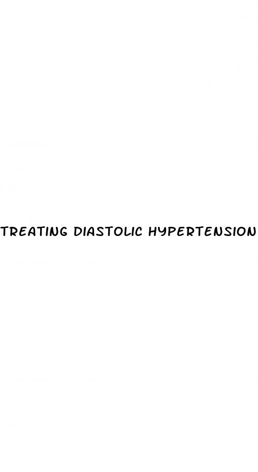 treating diastolic hypertension