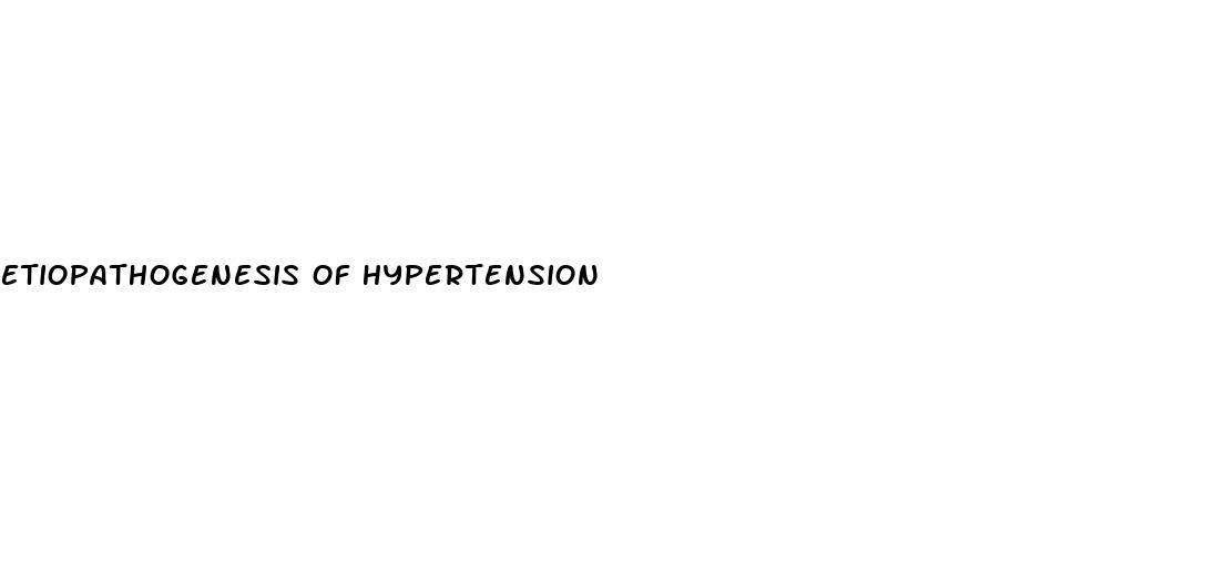 etiopathogenesis of hypertension