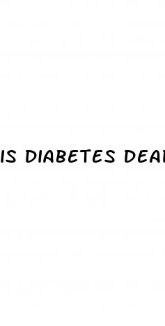 is diabetes deadly