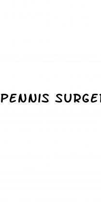 pennis surgery