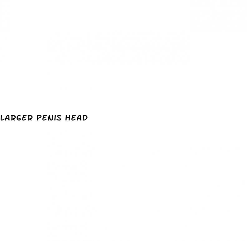 larger penis head