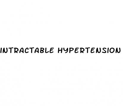intractable hypertension definition