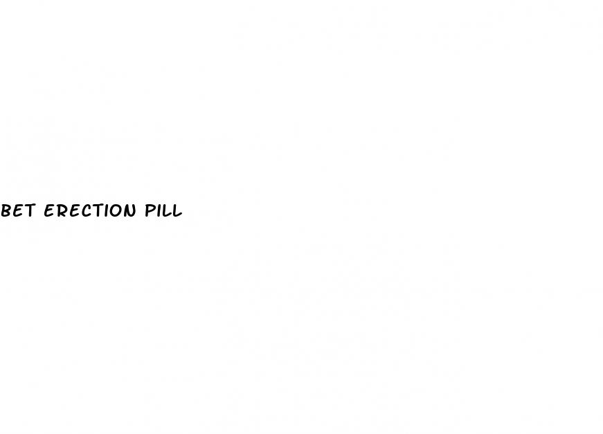 bet erection pill