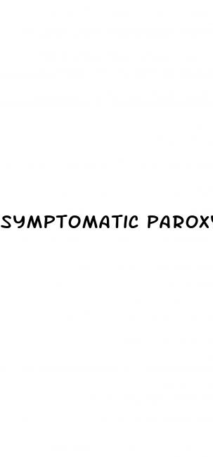symptomatic paroxysmal hypertension