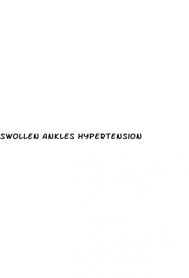 swollen ankles hypertension